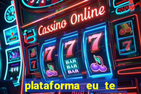 plataforma eu te amo pg